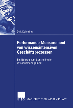Performance Measurement von wissensintensiven Geschäftsprozessen von Kalmring,  Dirk