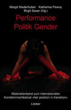 Performance, Politik, Gender von Niederhuber,  Margit, Pewny,  Katharina, Sauer,  Birgit