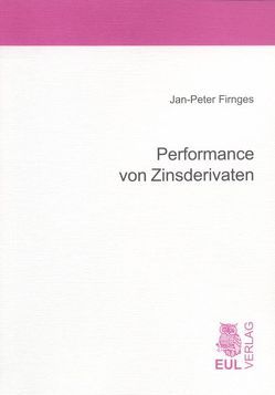 Performance von Zinsderivaten von Firnges,  Jan P