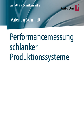 Performancemessung schlanker Produktionssysteme von Schmidt,  Valentin