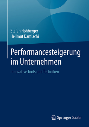 Performancesteigerung im Unternehmen von Damlachi,  Hellmut, Hohberger,  Stefan