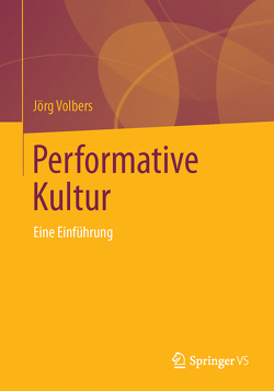 Performative Kultur von Volbers,  Jörg