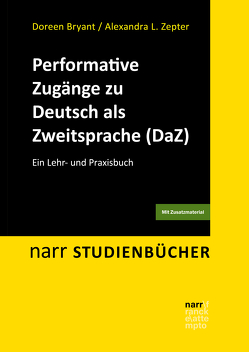 Performative Zugänge zu Deutsch als Zweitsprache (DaZ) von Bryant,  Doreen, Zepter,  Alexandra Lavinia
