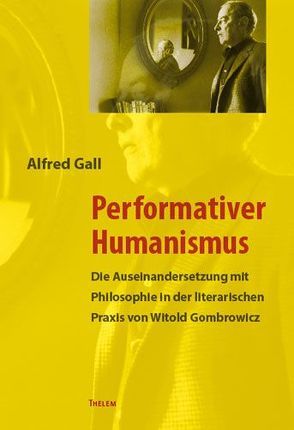 Performativer Humanismus von Gall,  Alfred