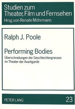 Performing Bodies von Poole,  Ralph J.