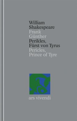 Perikles – Fürst von Tyrus (Shakespeare Gesamtausgabe, Band 35) – zweisprachige Ausgabe von Günther,  Frank, Shakespeare,  William