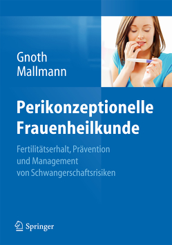 Perikonzeptionelle Frauenheilkunde von Gnoth,  Christian, Mallmann,  Peter