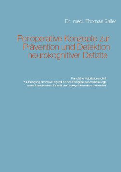 Perioperative Konzepte zur Prävention und Detektion von neurokognitiven Defiziten von Saller,  Thomas