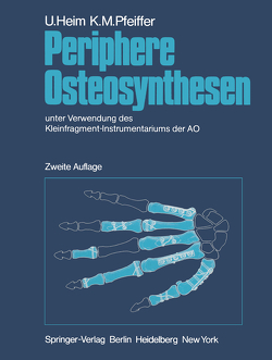 Periphere Osteosynthesen von Heim,  U., Pfeiffer,  K. M.