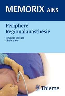 Periphere Regionalanästhesie von Büttner,  Johannes, Meier,  Gisela