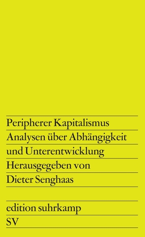 Peripherer Kapitalismus von Senghaas,  Dieter, Wagner,  Hedda