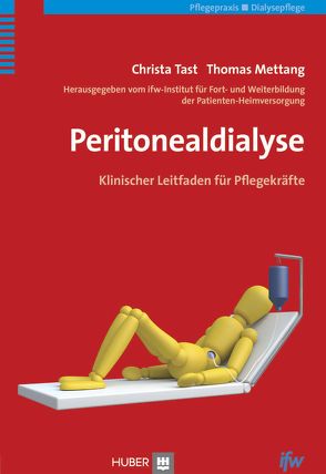 Peritonealdialyse von ifw–Institut für Fort– und Weiterbildung, Mettang,  Thomas, Tast,  Christa