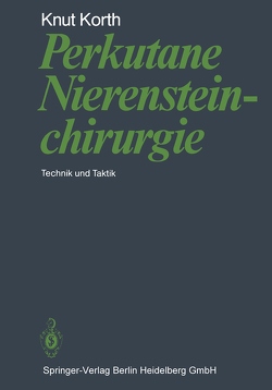 Perkutane Nierensteinchirurgie von Korth,  K., Mauermayer,  W.