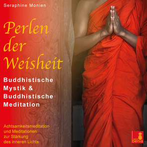Perlen der Weisheit {buddhistische Mystik & buddhistische Meditation} CD mit 3 geführten Meditationen – buddhistische Weisheiten von Monien,  Seraphine