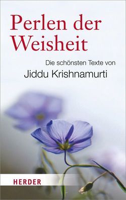 Perlen der Weisheit von Krishnamurti,  Jiddu, Reschika,  Richard