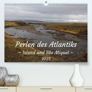 Perlen des Atlantiks – Island und São Miguel (Premium, hochwertiger DIN A2 Wandkalender 2023, Kunstdruck in Hochglanz) von Freymark,  Jessica