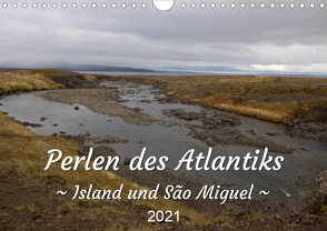 Perlen des Atlantiks – Island und São Miguel (Wandkalender 2021 DIN A4 quer) von Freymark,  Jessica