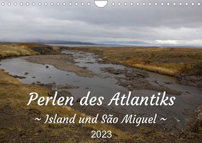 Perlen des Atlantiks – Island und São Miguel (Wandkalender 2023 DIN A4 quer) von Freymark,  Jessica