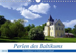 Perlen des Baltikums – Herrenhäuser in Estland und Lettland (Wandkalender 2018 DIN A4 quer) von von Loewis of Menar,  Henning