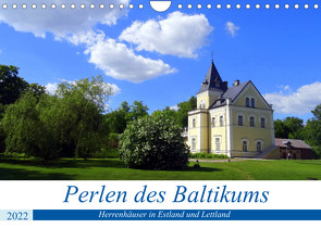 Perlen des Baltikums – Herrenhäuser in Estland und Lettland (Wandkalender 2022 DIN A4 quer) von von Loewis of Menar,  Henning