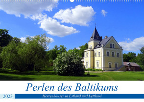 Perlen des Baltikums – Herrenhäuser in Estland und Lettland (Wandkalender 2023 DIN A2 quer) von von Loewis of Menar,  Henning