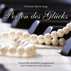 Perlen des Glücks von Haug,  Christian Maria