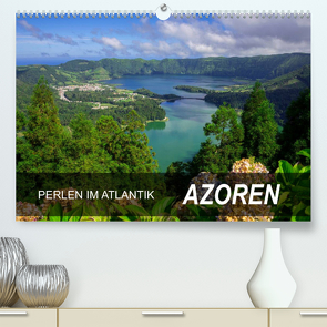 Perlen im Atlantik – Azoren (Premium, hochwertiger DIN A2 Wandkalender 2023, Kunstdruck in Hochglanz) von Scholz,  Frauke