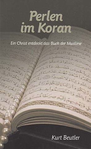 Perlen im Koran von Beutler,  Kurt