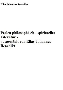 Perlen philosophisch-spiritueller Literatur von Benedikt,  Elias Johannes