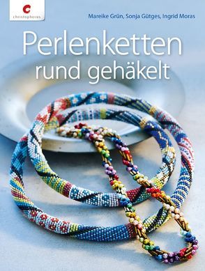 Perlenketten rund gehäkelt von Grün,  Mareike, Gütges,  Sonja, Moras,  Ingrid