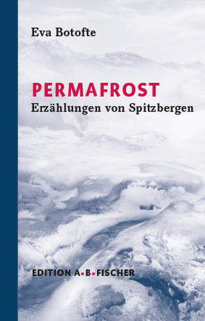 PERMAFROST von Botofte,  Eva