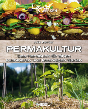 Permakultur: Das Handbuch für einen fruchtbaren und lebendigen Garten von Bernier,  Julie
