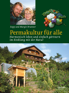Permakultur für alle von Brunner,  Sepp und Margit