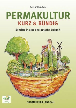 Permakultur kurz & bündig von Lau,  Kurt Walter, Ruben,  Helge, Whitefield,  Patrick