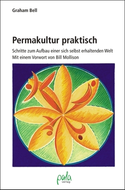 Permakultur praktisch von Bell,  Graham, Brick, Galter,  Ute, Mollison,  Bill