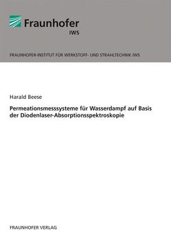 Permeationsmesssysteme für Wasserdampf auf Basis der Diodenlaser-Absorptionsspektroskopie. von Beese,  Harald