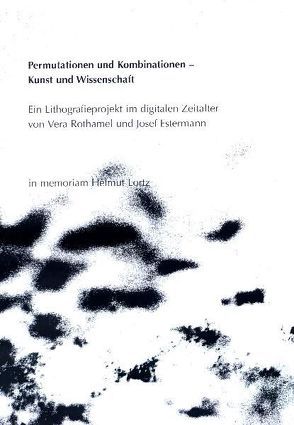 Permutationen und Kombinationen – Kunst und Wissenschaft von Estermann,  Josef, Grüter,  Jean P, Lortz,  Helmut, Rothamel,  Vera