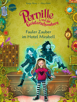 Pernille und die Geisterschwestern (2). Fauler Zauber im Hotel Mirabell von Alves,  Katja, Räth,  Alica
