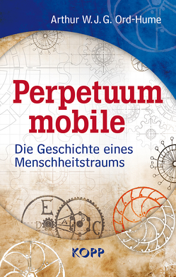 Perpetuum mobile von Ord-Hume,  Arthur W. J. G.