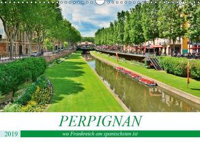 Perpignan – wo Frankreich am spanischsten ist (Wandkalender 2019 DIN A3 quer) von Bartruff,  Thomas