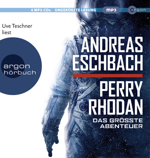 Perry Rhodan – Das größte Abenteuer von Eschbach,  Andreas, Teschner,  Uve