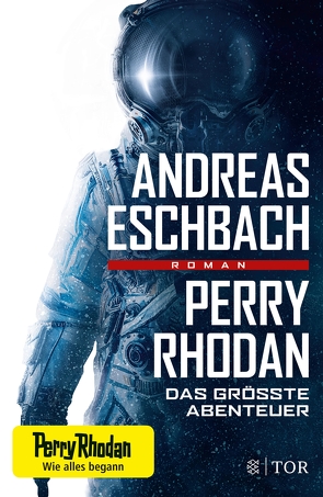 Perry Rhodan – Das größte Abenteuer von Eschbach,  Andreas