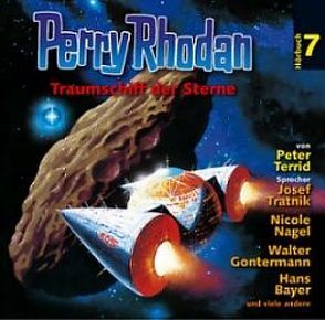 Perry Rhodan – Hörbuch 7 von Bayer,  Hans, Gontermann,  Walter, Nagel,  Nicole, Schnurrer,  Achim, Terrid,  Peter, Tratnik,  Josef