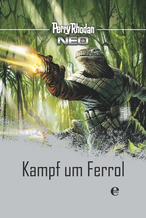 Perry Rhodan Neo 4: Kampf um Ferrol von Perry Rhodan Neo