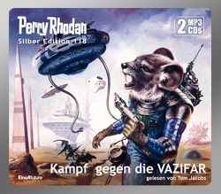 Perry Rhodan Silber Edition 118: Kampf gegen die VAZIFAR (2 MP3-CDs) von Griese,  Peter, Jacobs,  Tom, Mahr,  Kurt