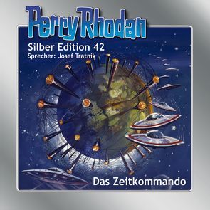 Perry Rhodan Silber Edition 42. Das Zeitkommando von Darlton,  Clark, Kneifel,  Hans, Mahr,  Kurt, Tratnik,  Josef, Voltz,  Wiliam