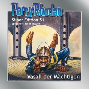 Perry Rhodan Silber Edition 51: Vasall der Mächtigen von Darlton,  Clark, Ewers,  H.G., Tratnik,  Josef, Voltz,  William