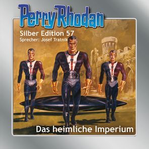 Perry Rhodan Silber Edition 57: Das heimliche Imperium von Francis,  H G, Tratnik,  Josef, Voltz,  William