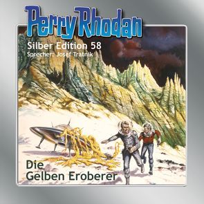 Perry Rhodan Silber Edition 58: Die gelben Eroberer von Ewers,  H.G., Tratnik,  Josef, Voltz,  William