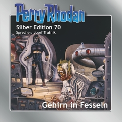 Perry Rhodan Silber Edition 70: Gehirn in Fesseln von Darlton,  Clark, Tratnik,  Josef